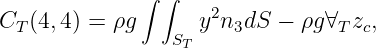 ∫ ∫
CT (4, 4) = ρg y2n3dS - ρg∀Tzc,
ST