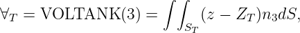 ∫ ∫
∀T = VOLTANK (3) = ST (z - ZT )n3dS,