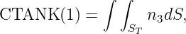 ∫ ∫
CTANK (1) = n3dS,
ST