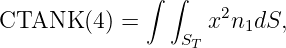 ∫ ∫
CTANK (4) = x2n1dS,
ST