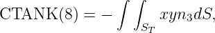 ∫ ∫
CTANK (8) = - xyn3dS,
ST