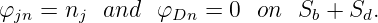φjn = nj  and  φDn =  0 on  Sb + Sd.
