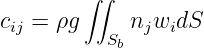        ∫∫
cij = ρg    njwidS
          Sb
