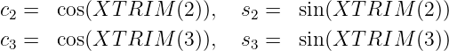 c2 =   cos(XT RIM  (2)),  s2 =   sin(XT  RIM  (2))

c3 =   cos(XT RIM  (3)),  s3 =   sin(XT  RIM  (3))
