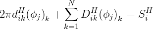              ∑N
2 πdHik(ϕj)k +    DHik(ϕj)k = SHi
             k=1
