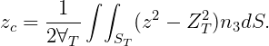 1 ∫ ∫
zc = ---- (z2 - Z2T)n3dS.
2∀T ST