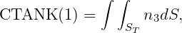 ∫ ∫
CTANK (1) = n3dS,
ST