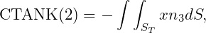 ∫ ∫
CTANK (2 ) = - ST xn3dS,