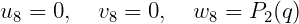 u8 = 0,  v8 = 0,   w8 = P2 (q)
     