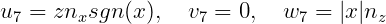 u  =  zn sgn (x),  v  = 0,  w  =  |x |n
  7     x           7         7       z
     
