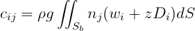         ∫∫
c  = ρg     n  (w  + zD  )dS
 ij        Sb  j  i     i
