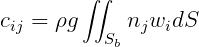         ∫∫
cij = ρg    njwidS
          Sb
