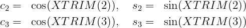 c2 = cos(XT RIM (2)), s2 = sin(XT RIM (2))
c3 = cos(XT RIM (3)), s3 = sin(XT RIM (3))