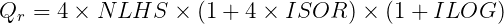 Qr =  4 × N LHS  × (1 + 4 × ISOR  ) × (1 + ILOG  )
